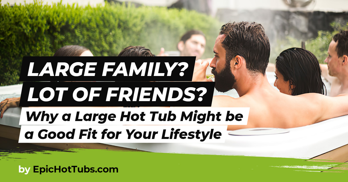 The Best Large Hot Tubs l 56 Person Hot Tubs in NC