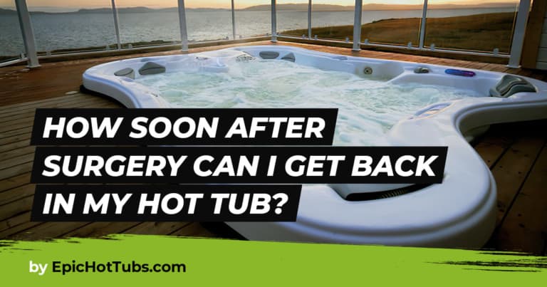 hot tub after surgery