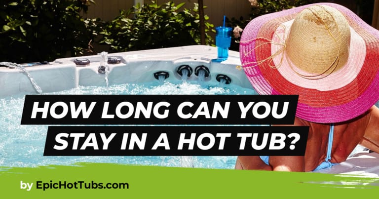 How long can you stay in a hot tub