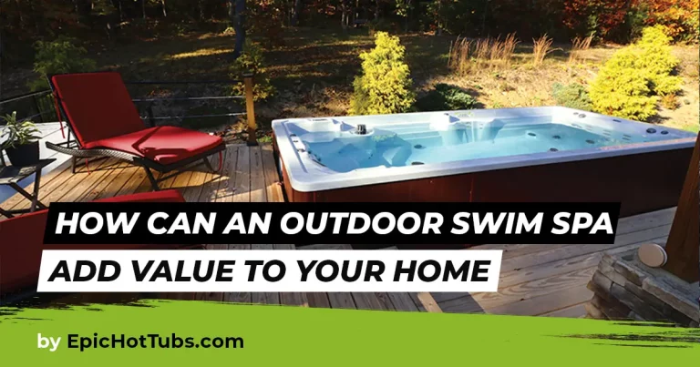 outdoor swim spa adds value