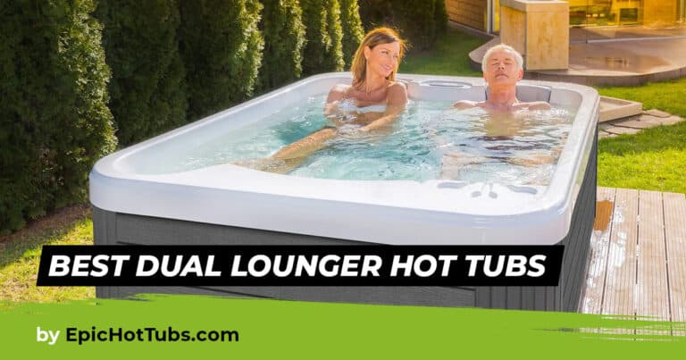 The Best Dual Lounger Hot Tubs