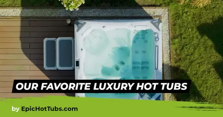 The Best and Most Luxurious Hot Tubs