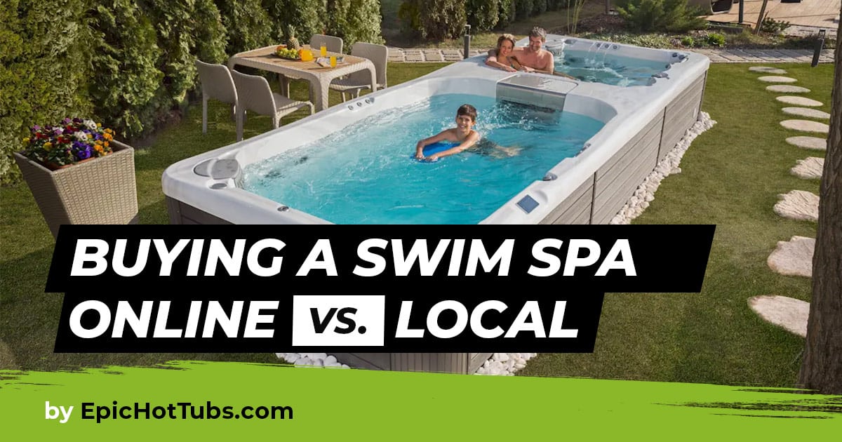 Where to Buy a Swim Spa: Online vs Local Dealer