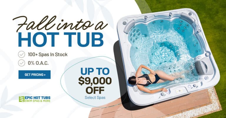 Fall Into a Hot Tub sale at Epic Hot Tubs - up to $9,000 off select spas